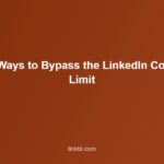 5 Smart Ways to Bypass the LinkedIn Connection Limit