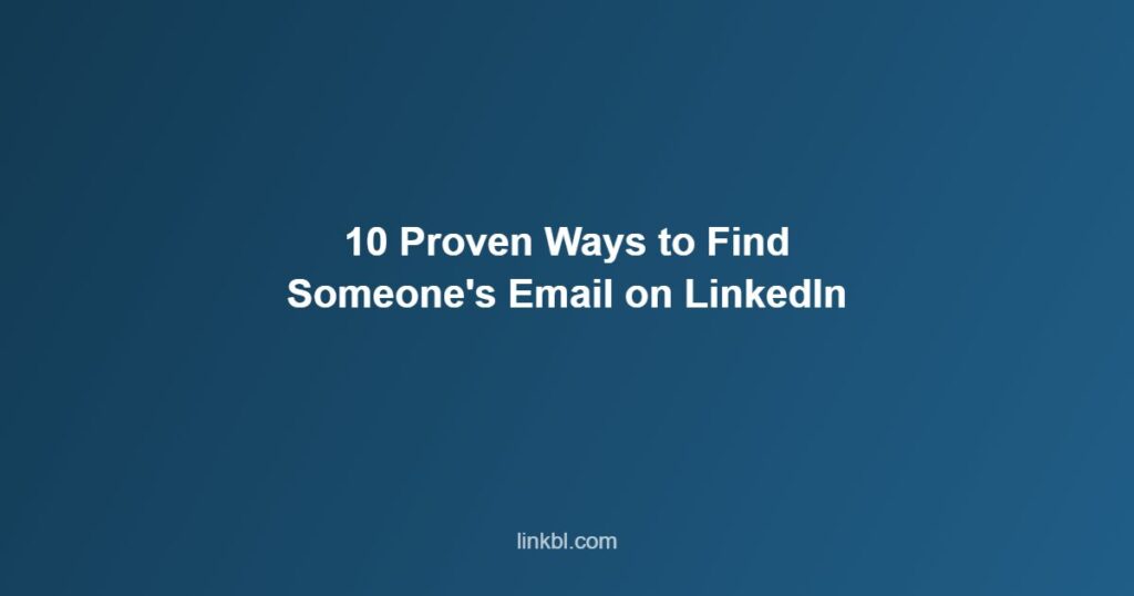 10 Proven Ways to Find Someone's Email on LinkedIn