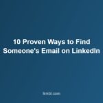 10 Proven Ways to Find Someone's Email on LinkedIn