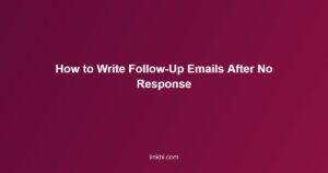 How to Write Follow-Up Emails After No Response