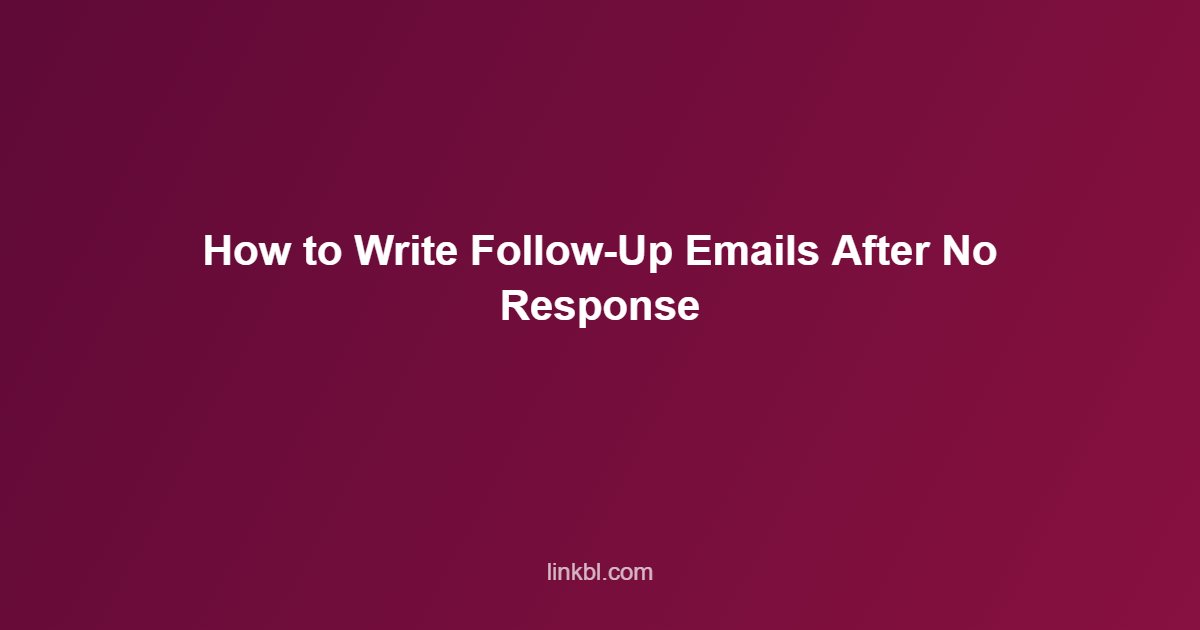 How to Write Follow-Up Emails After No Response - Multichannel AI Outreach How to Write Follow-Up Emails After No Response