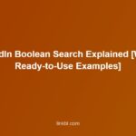 LinkedIn Boolean Search Explained [With 5 Ready-to-Use Examples]