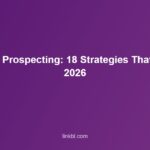 LinkedIn Prospecting: 18 Strategies That Work in 2026