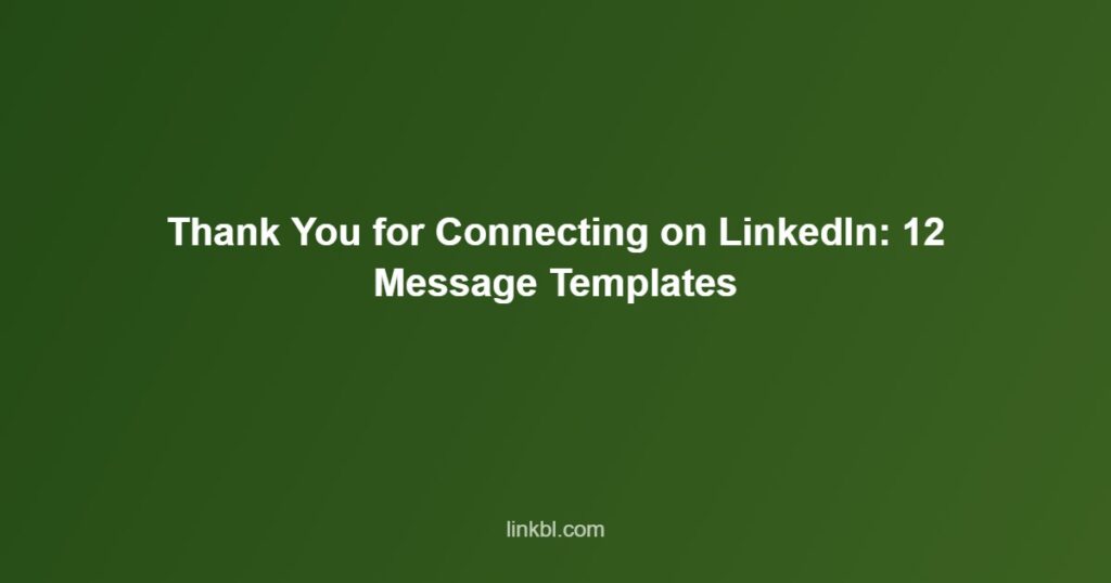 Thank You for Connecting on LinkedIn: 12 Message Templates
