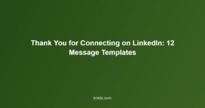 Thank You for Connecting on LinkedIn: 12 Message Templates