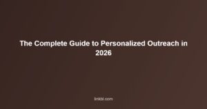 The Complete Guide to Personalized Outreach in 2026